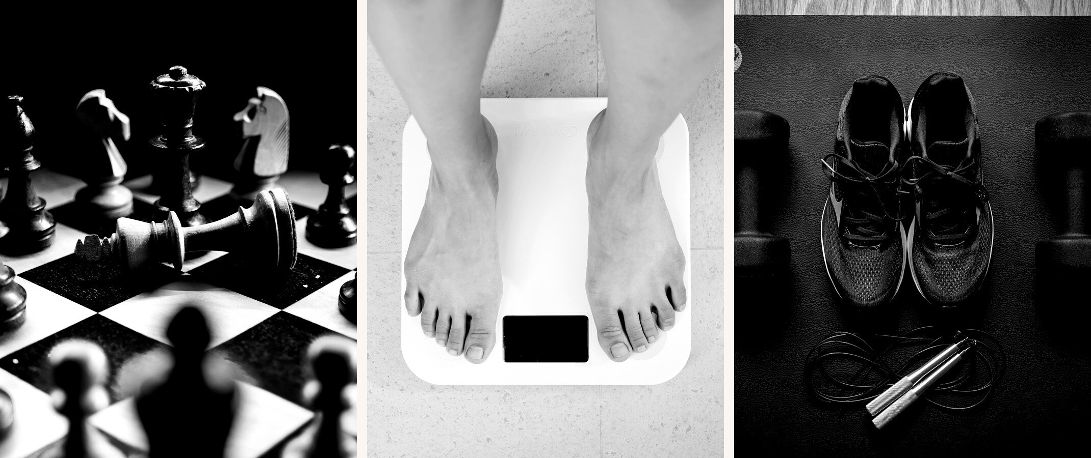 Three panels in matching black and white: a chess board mid-game, bare feet on a bathroom scale, and running shoes with dumbbells and a jump rope on a mat.